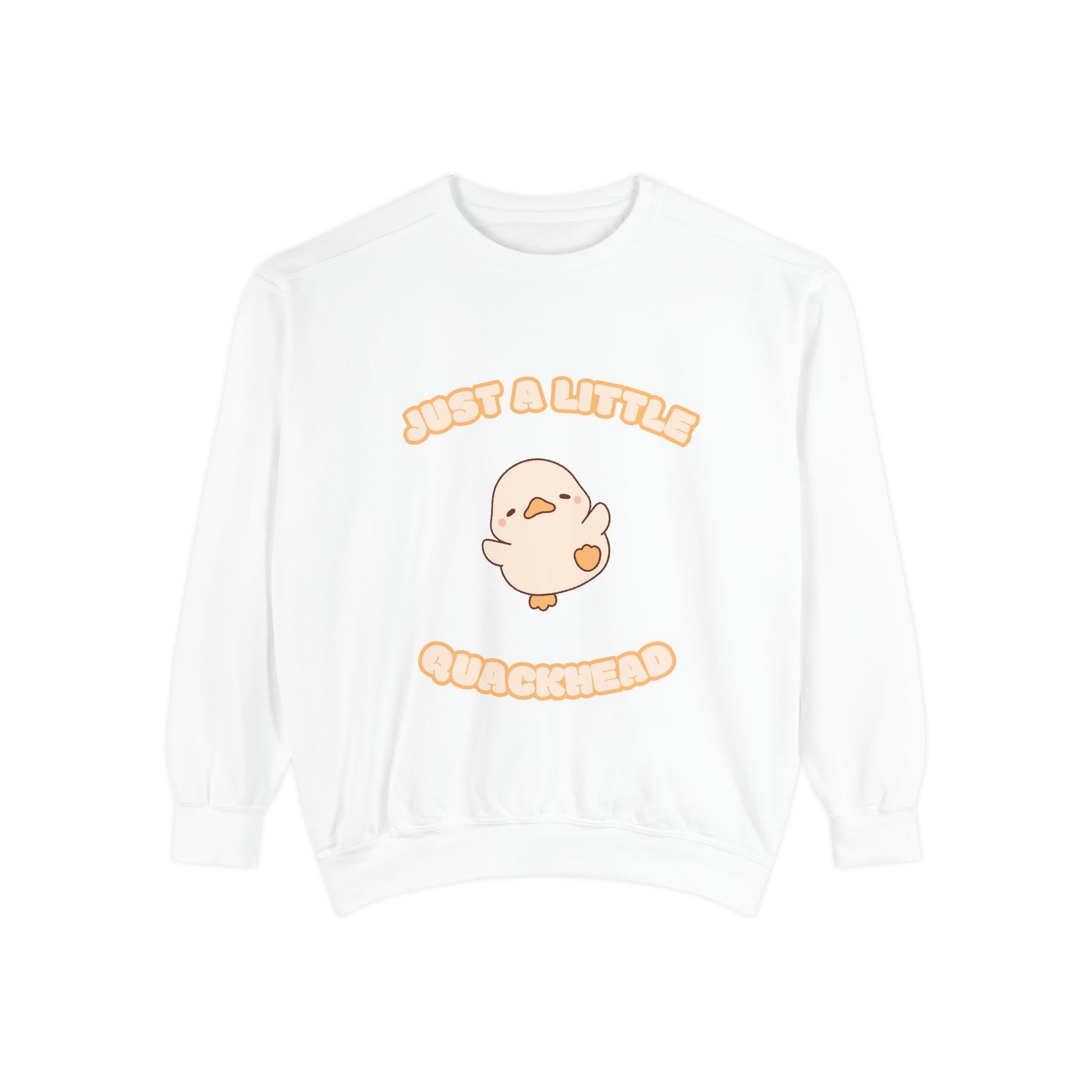 Just a Little Quackhead Sweatshirt
