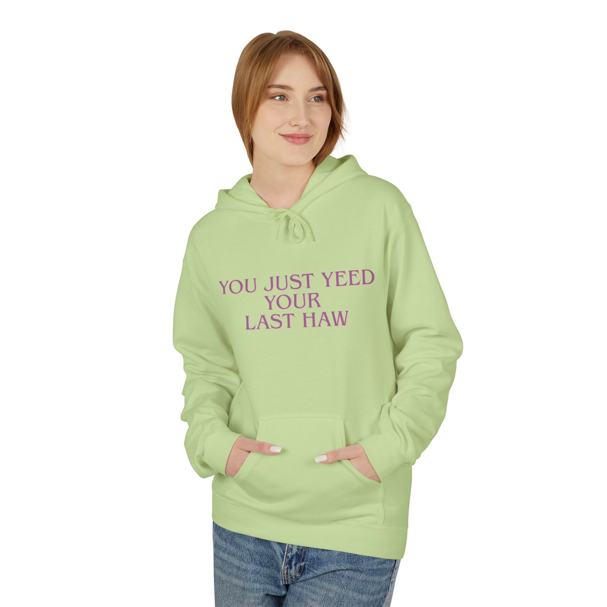 You Just Yeed Your Last Haw Sweatshirt