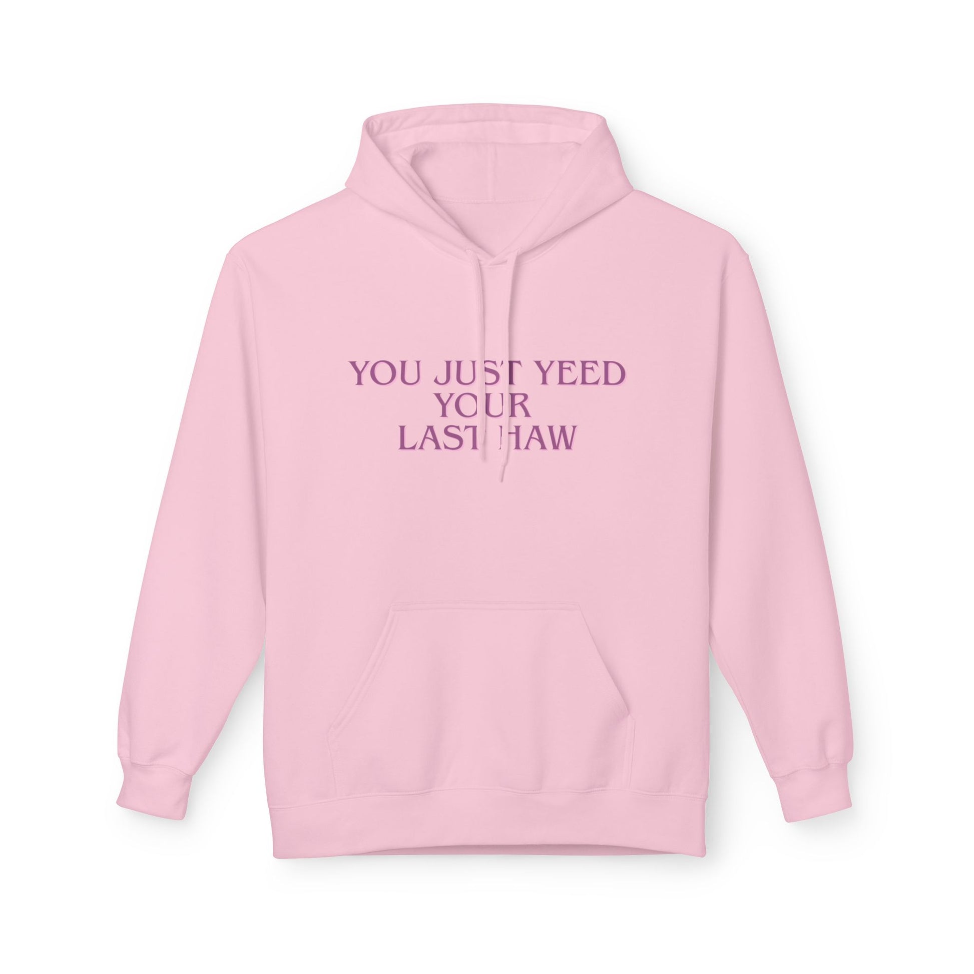 You Just Yeed Your Last Haw Sweatshirt