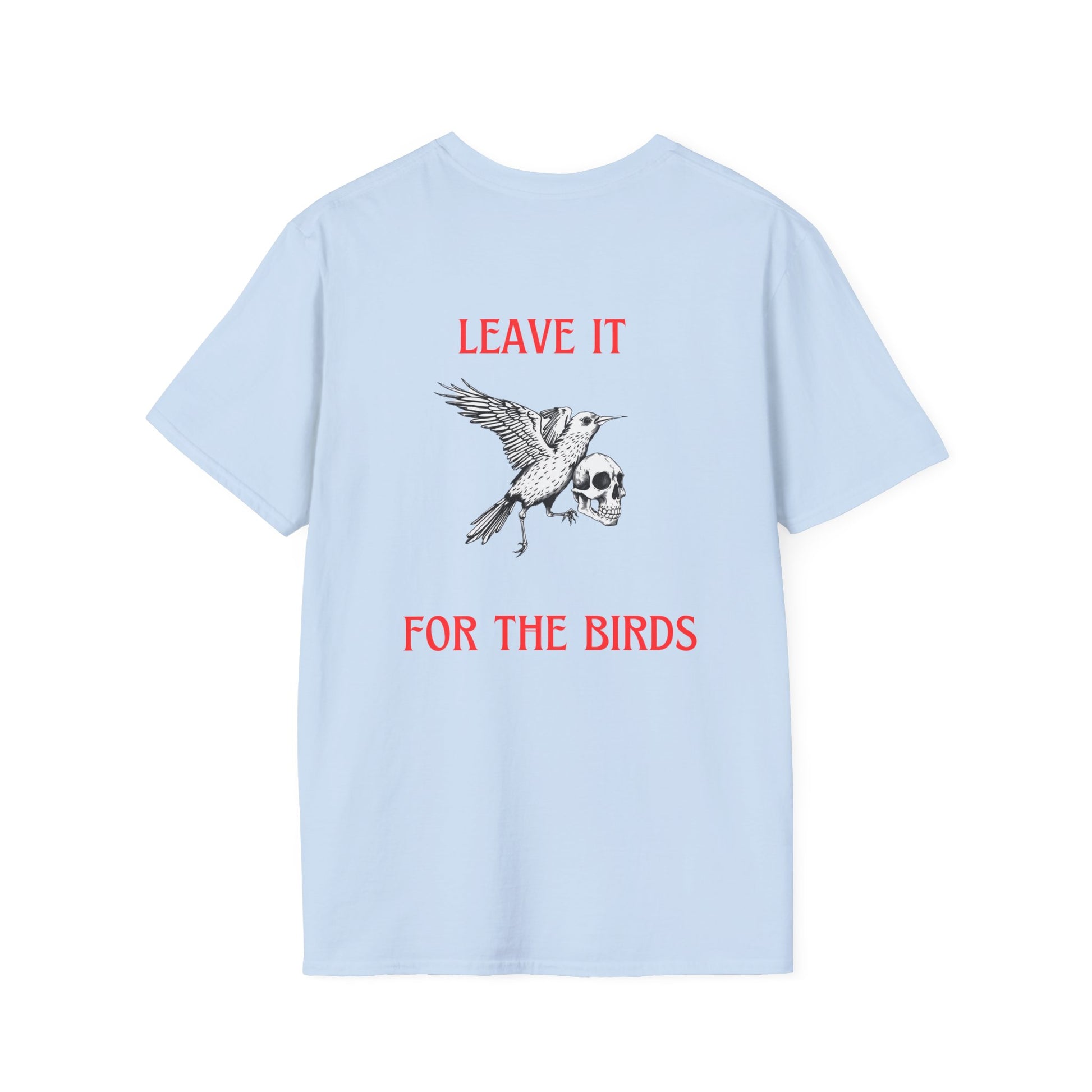 Leave It for the Birds T-Shirt