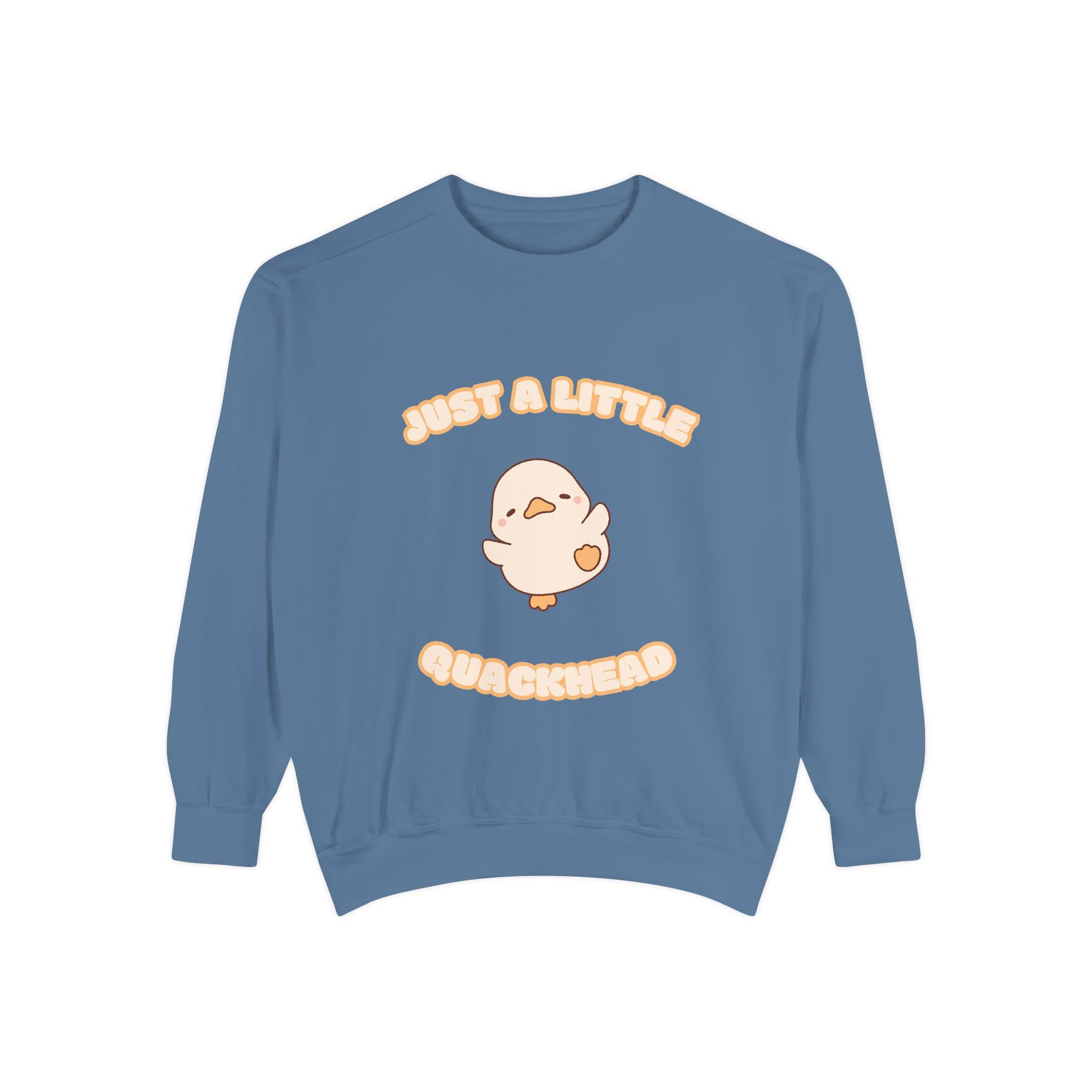 Just a Little Quackhead Sweatshirt