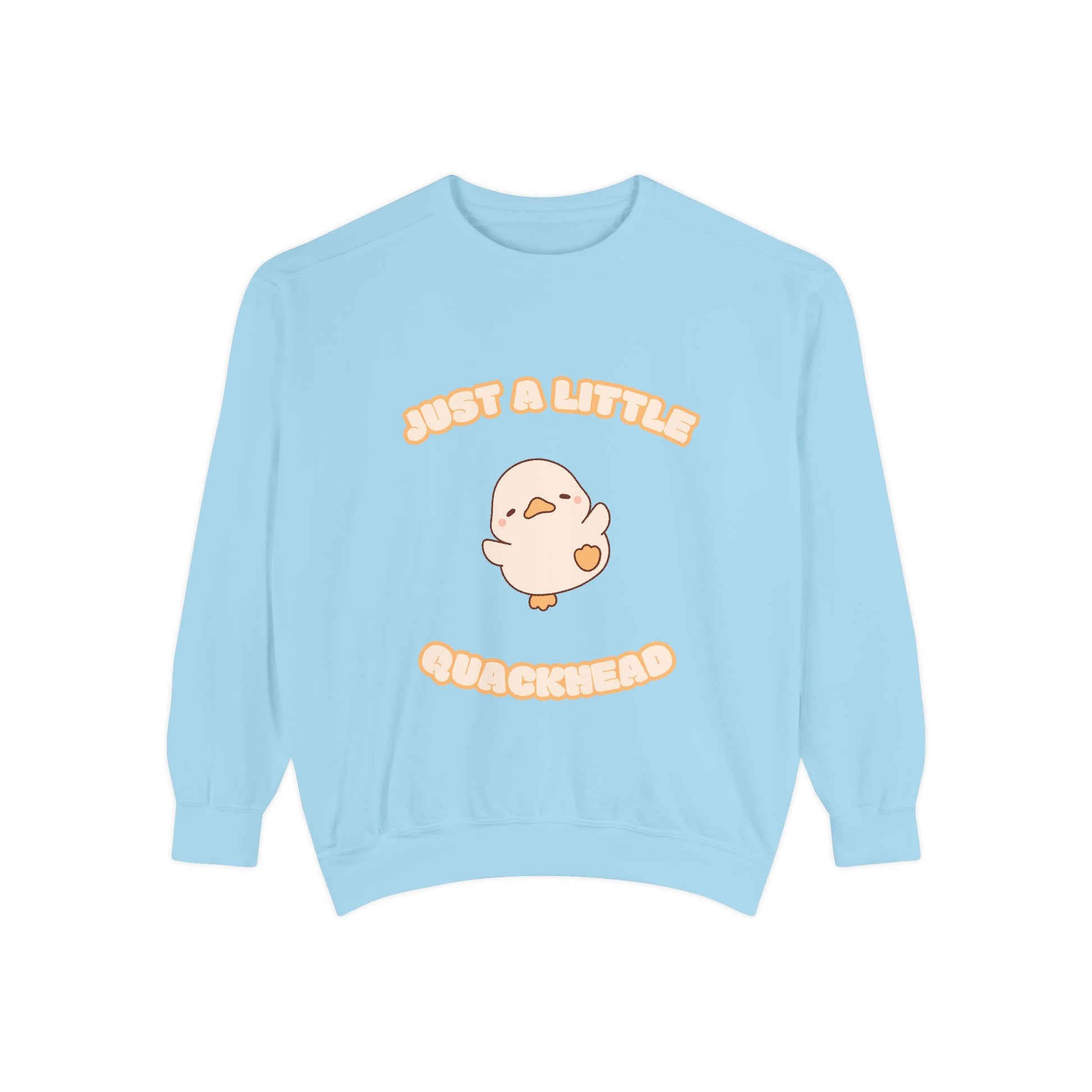 Just a Little Quackhead Sweatshirt