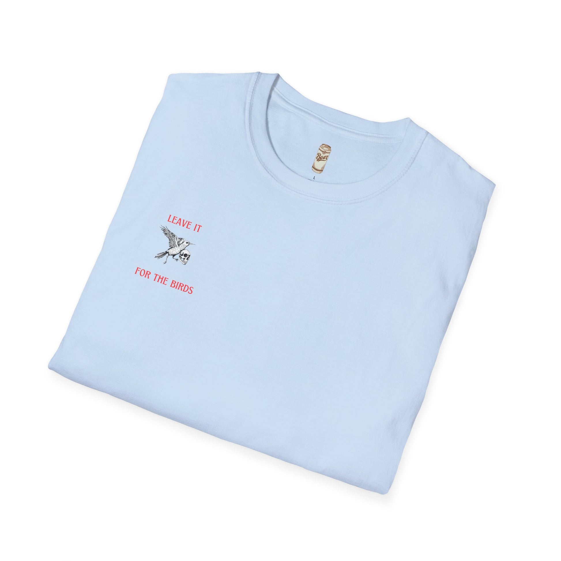 Leave It for the Birds T-Shirt
