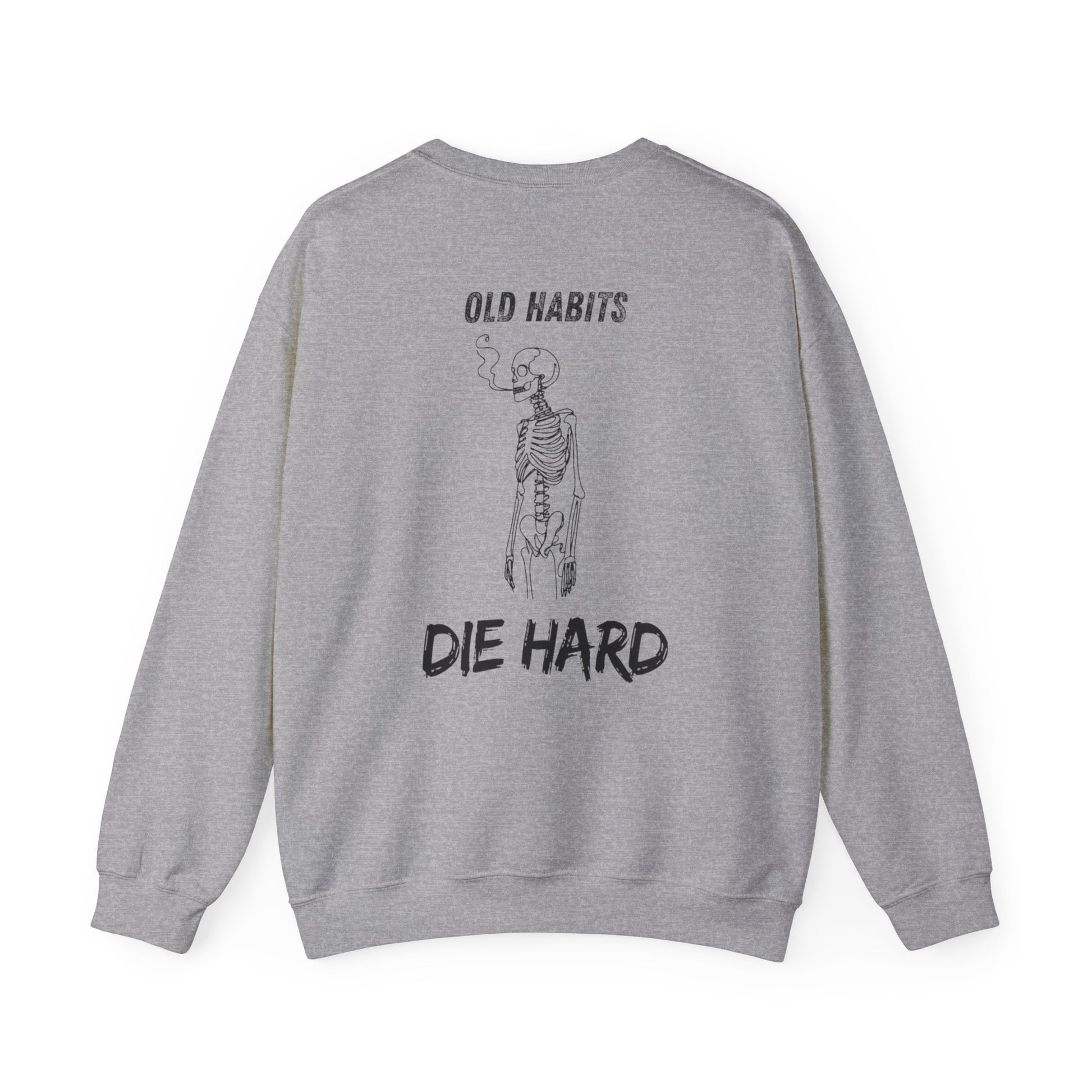 Old Habits Die Hard Sweatshirt