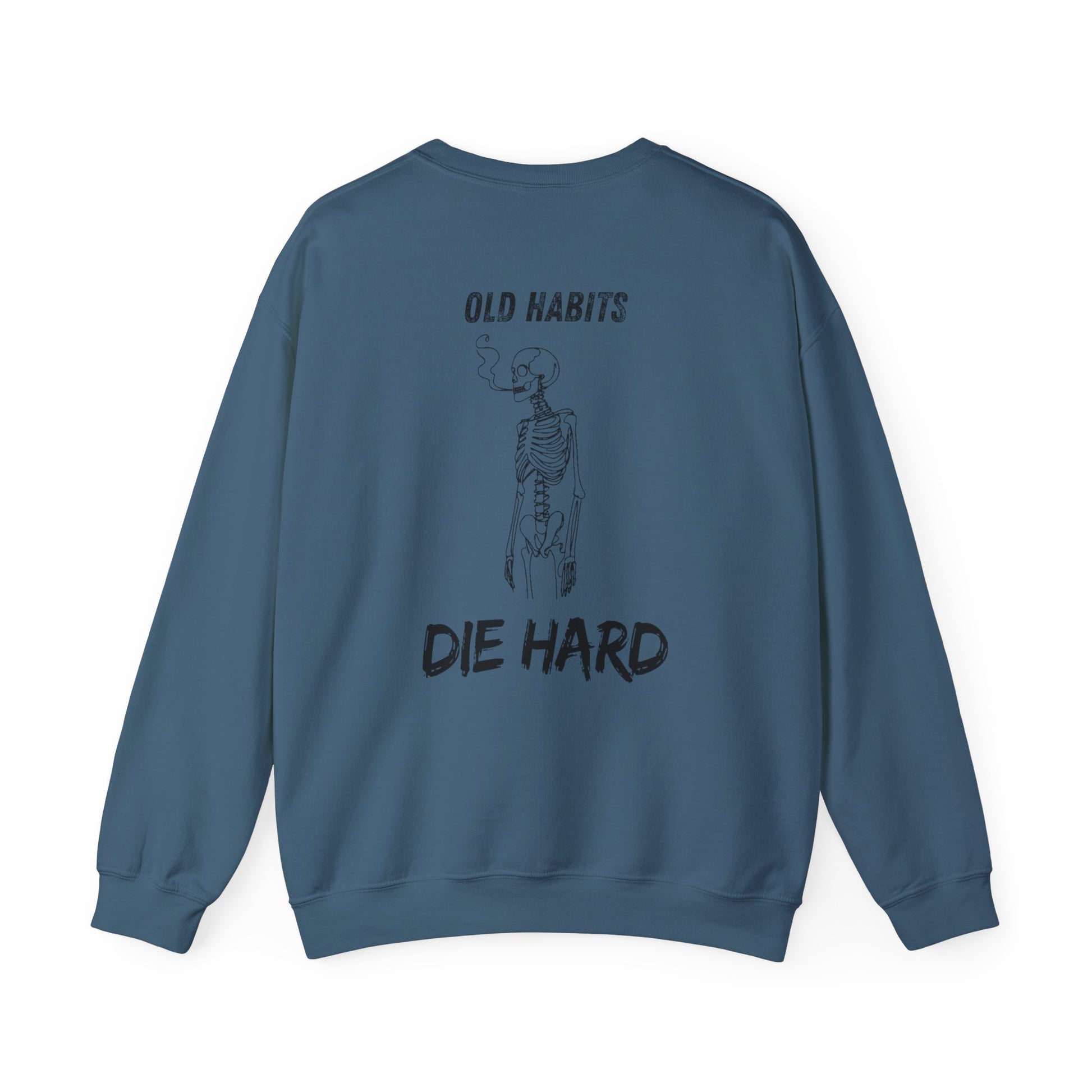 Old Habits Die Hard Sweatshirt
