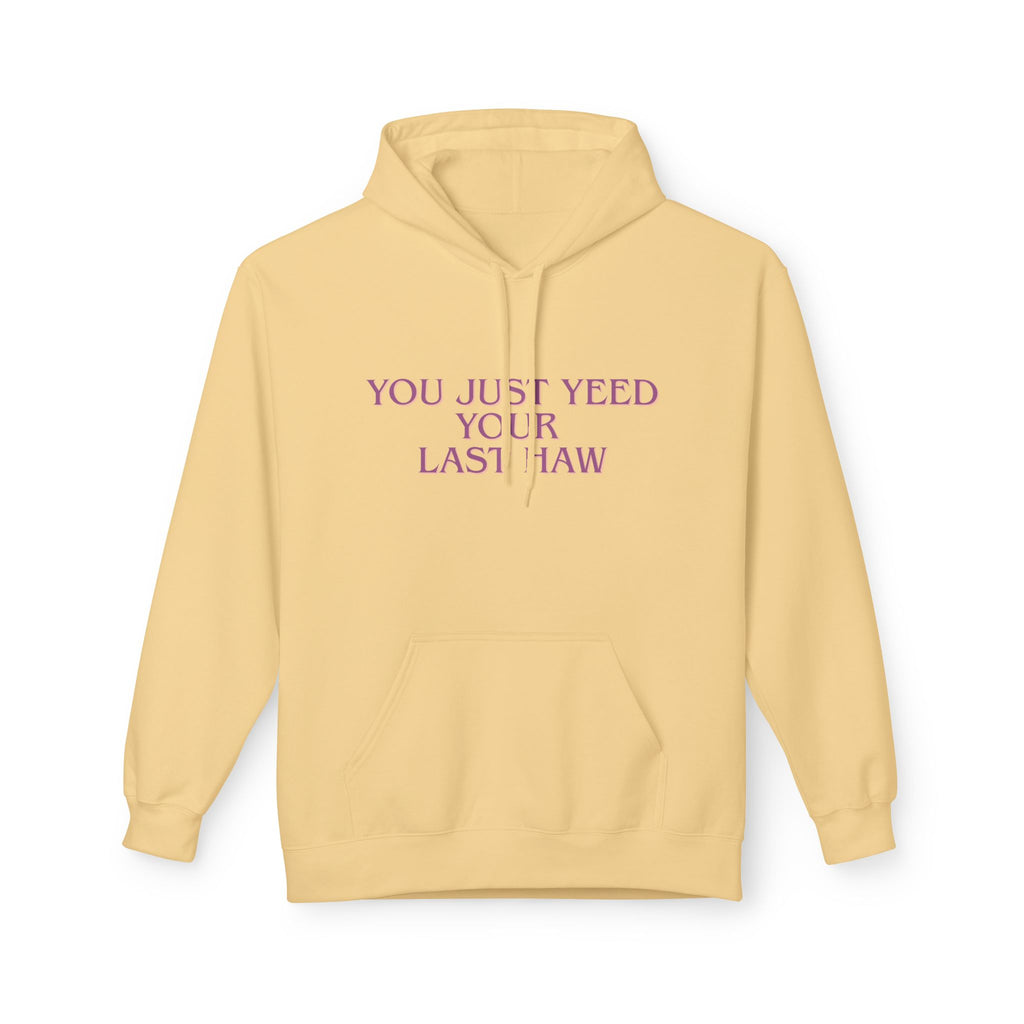You Just Yeed Your Last Haw Sweatshirt