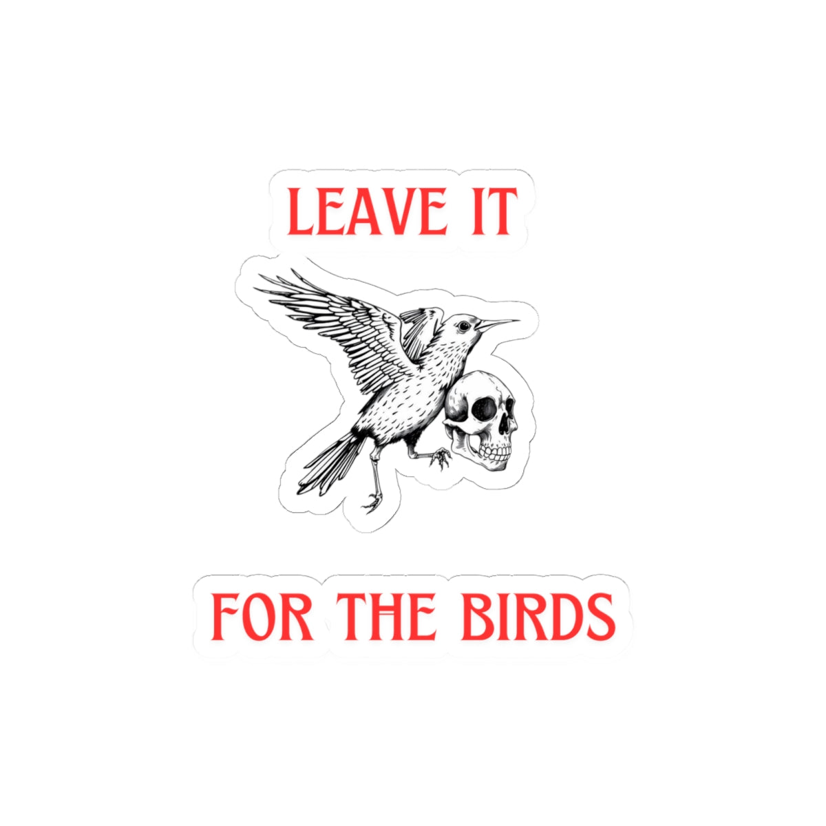 Leave it for the Birds Sticker
