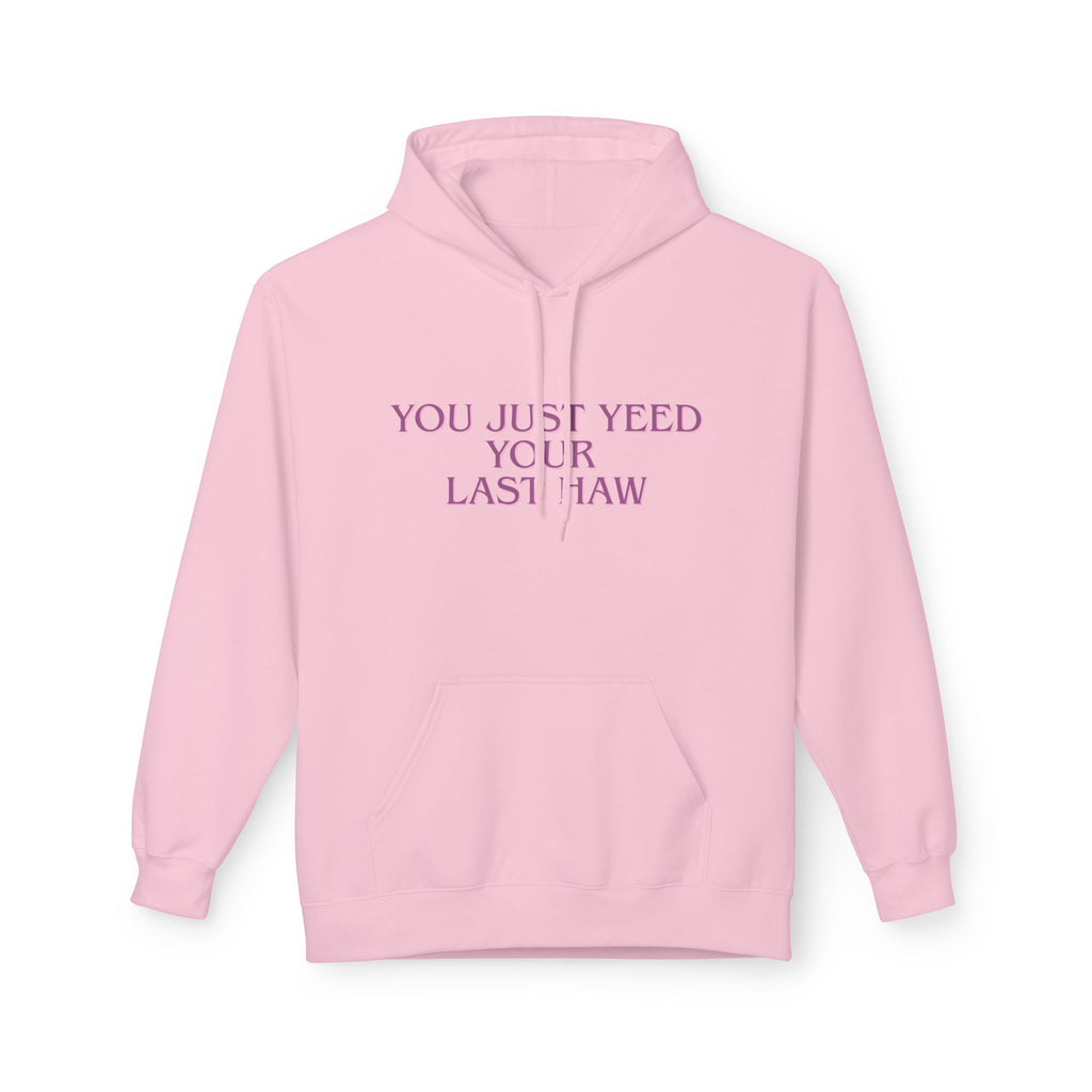 You Just Yeed Your Last Haw Sweatshirt