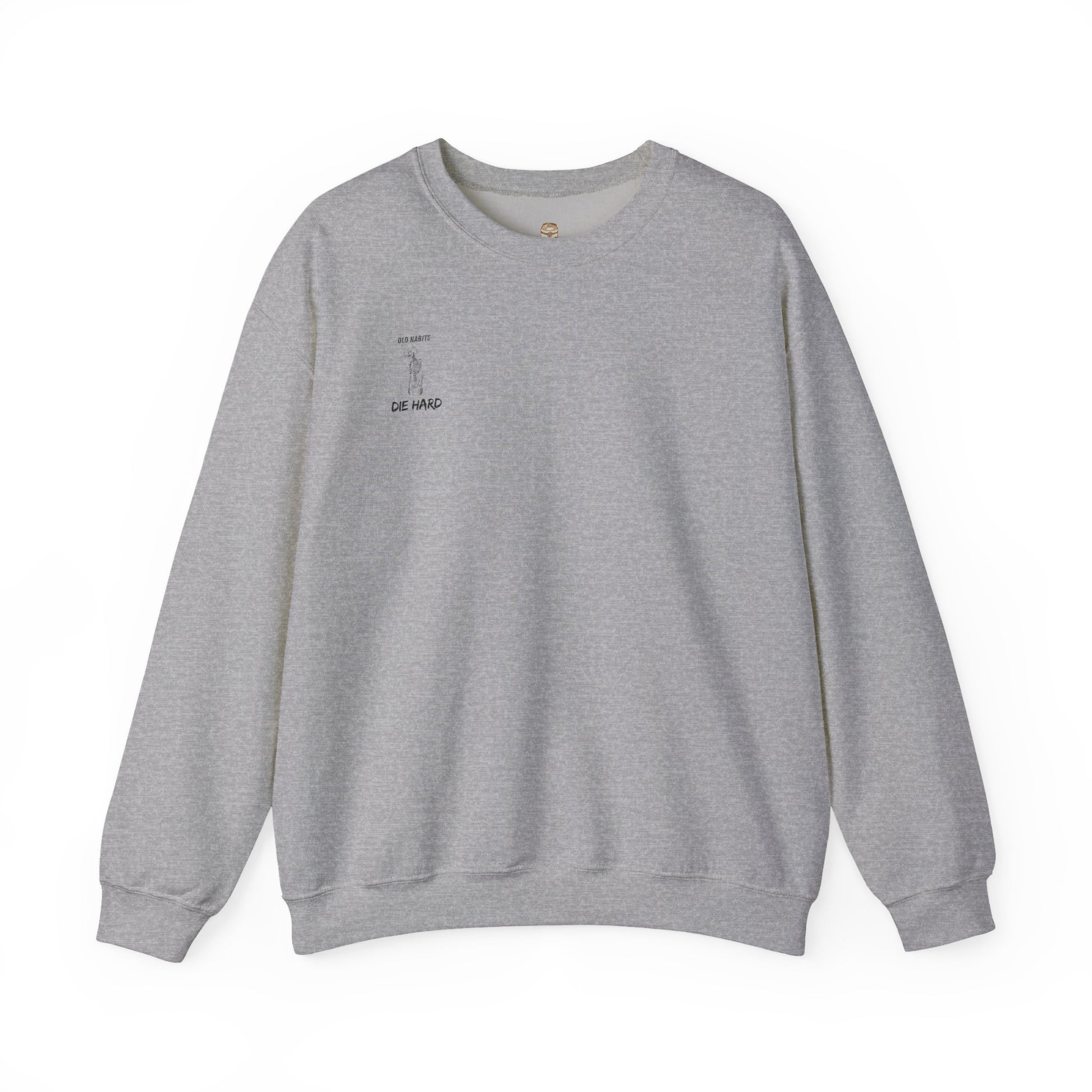 Old Habits Die Hard Sweatshirt