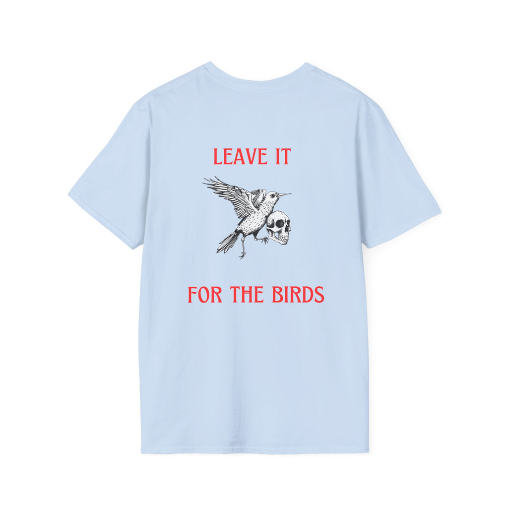 Leave It for the Birds T-Shirt
