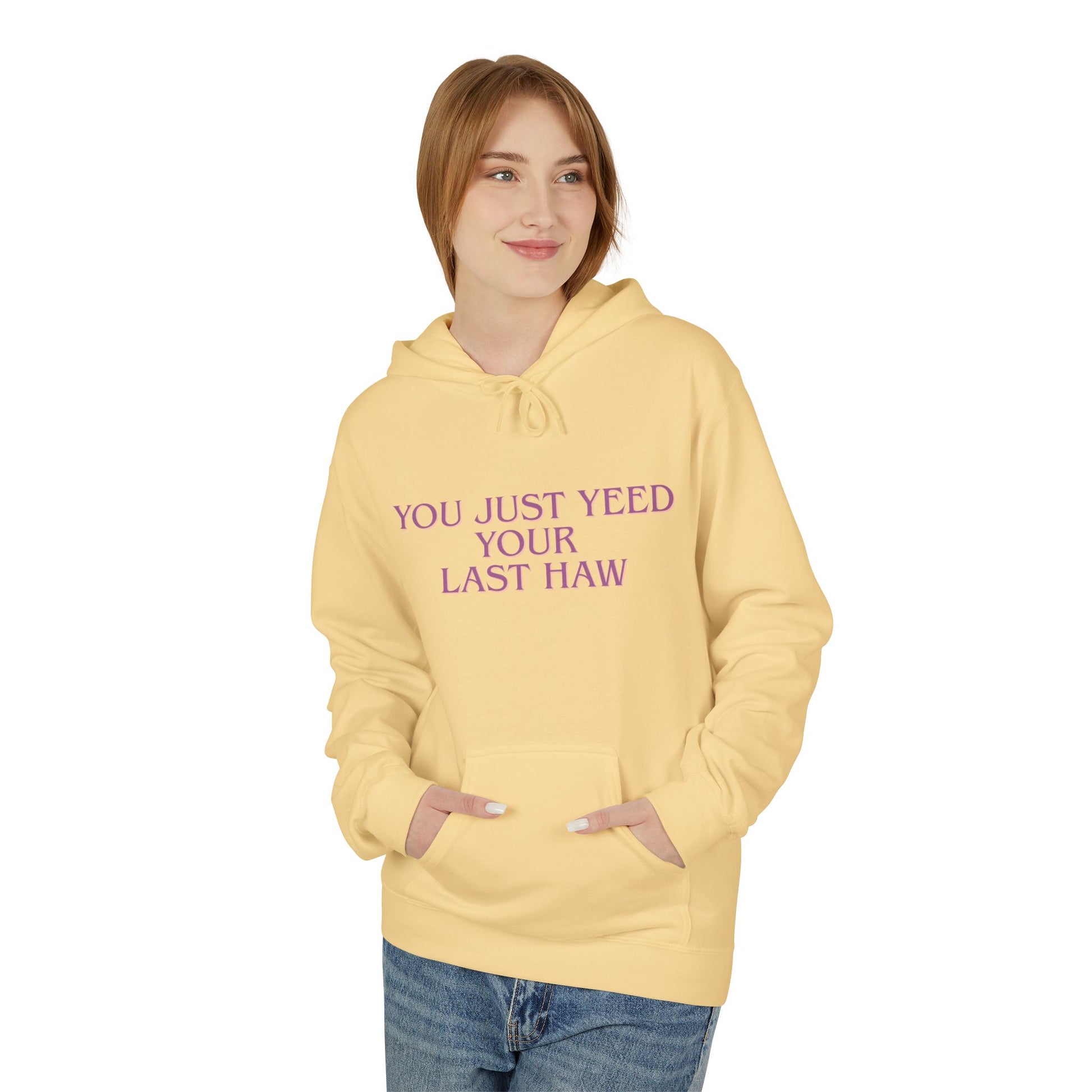 You Just Yeed Your Last Haw Sweatshirt