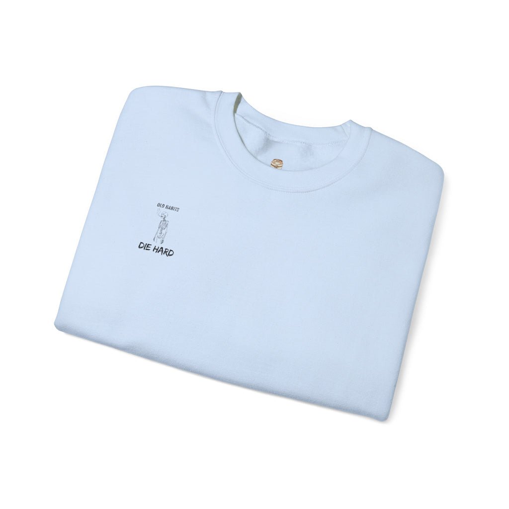 Old Habits Die Hard Sweatshirt