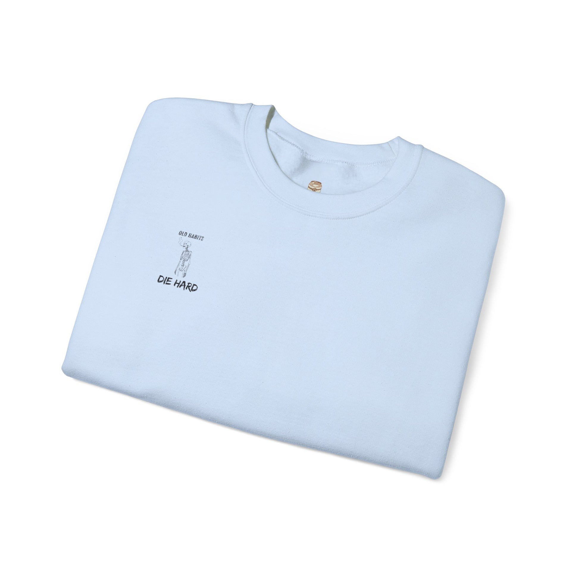 Old Habits Die Hard Sweatshirt