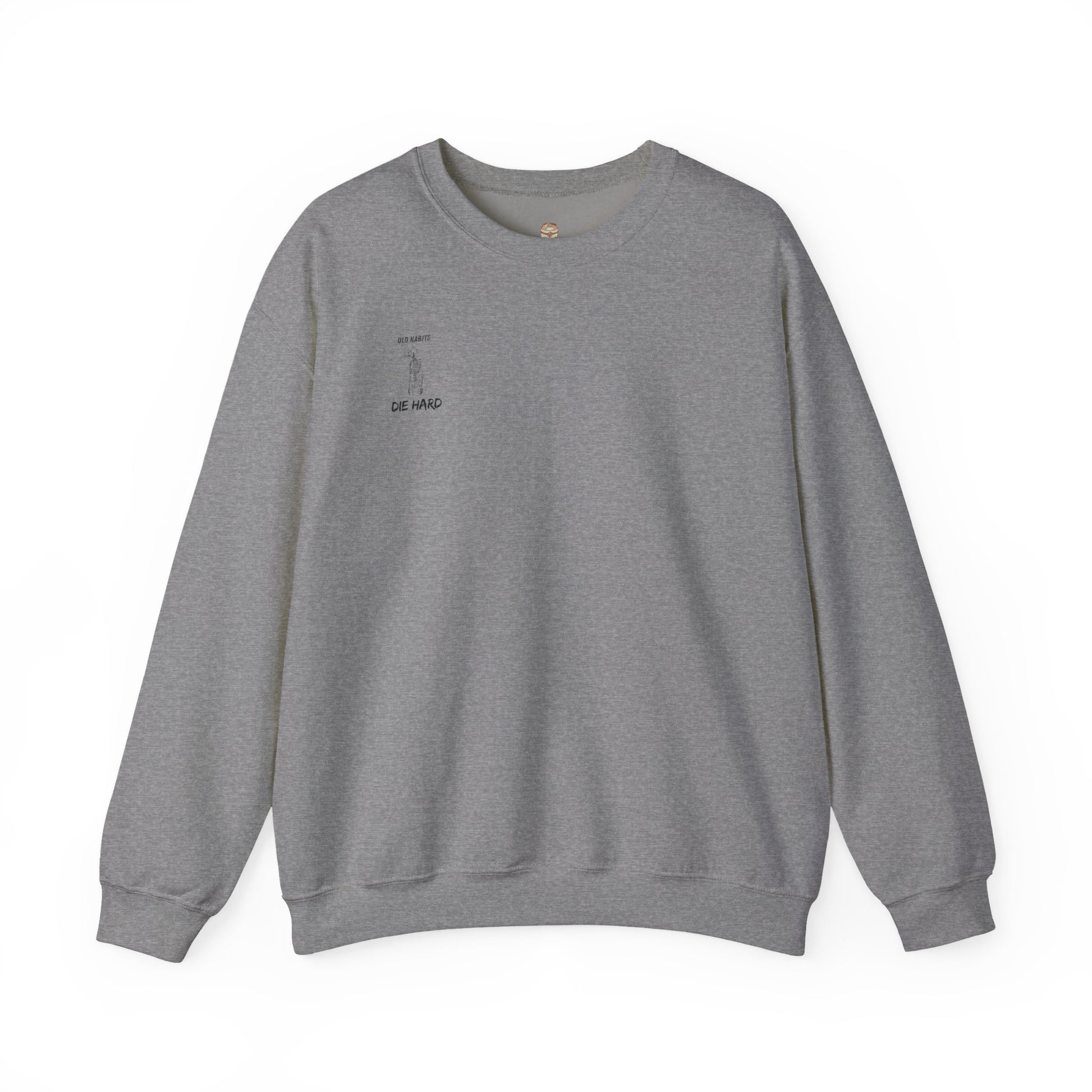 Old Habits Die Hard Sweatshirt