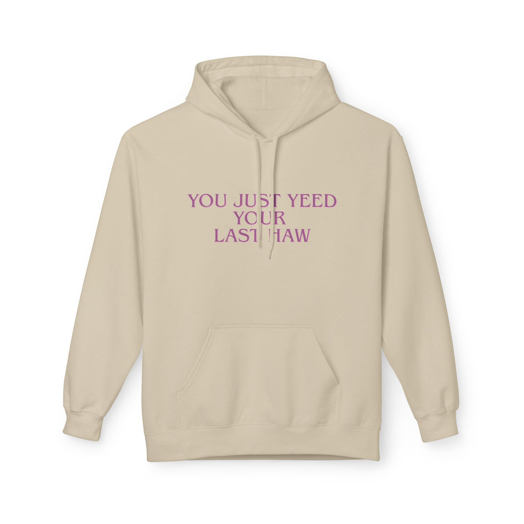 You Just Yeed Your Last Haw Sweatshirt