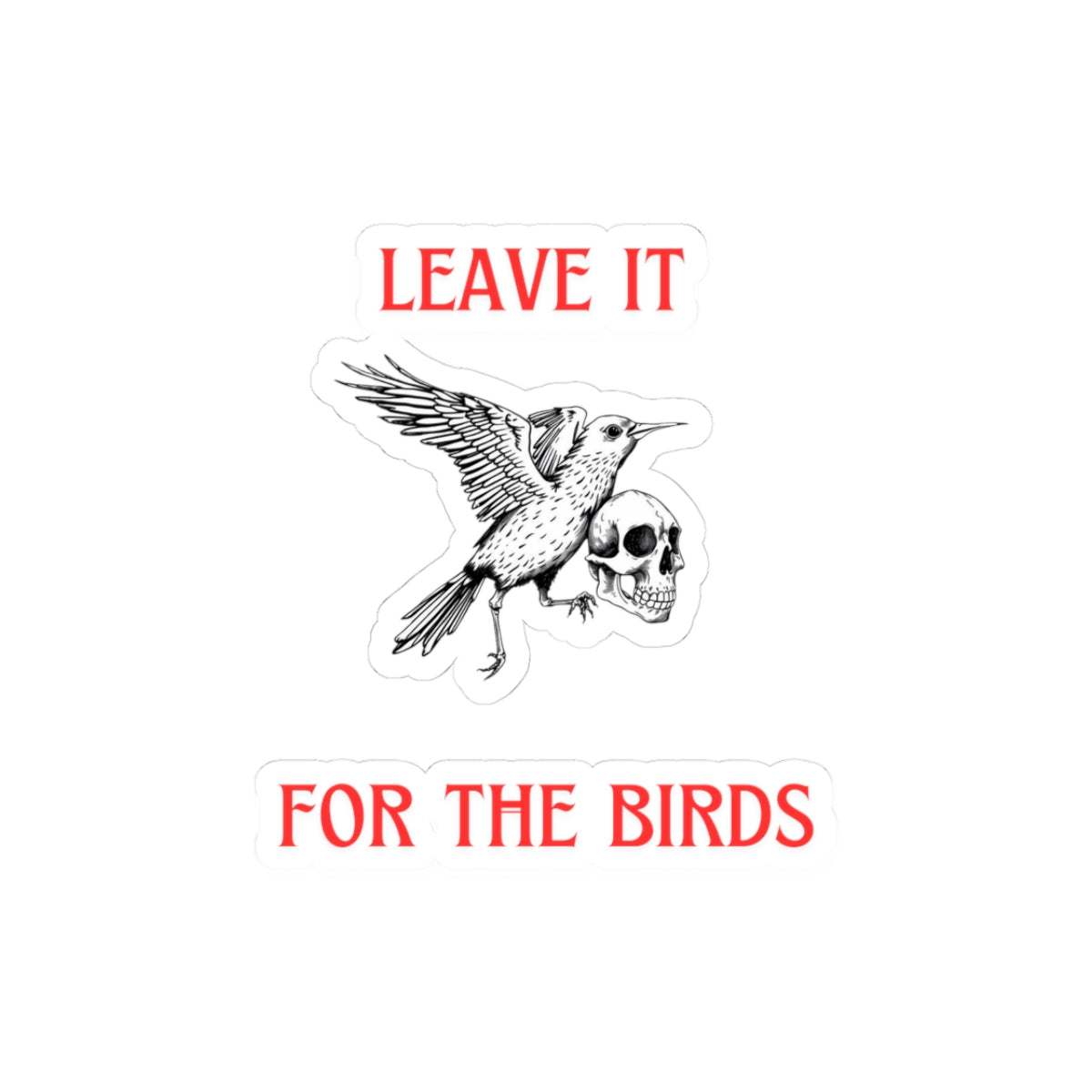 Leave it for the Birds Sticker