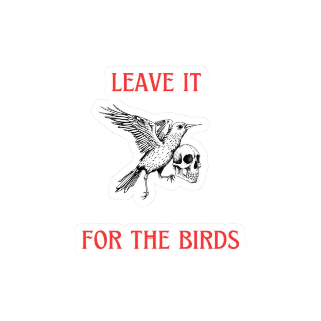 Leave it for the Birds Sticker
