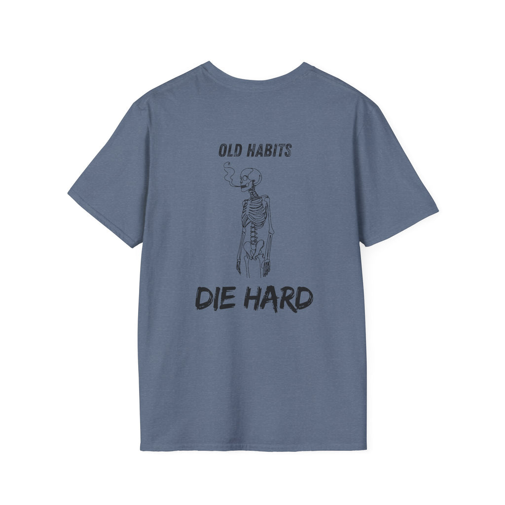 Old Habits Die Hard Tee