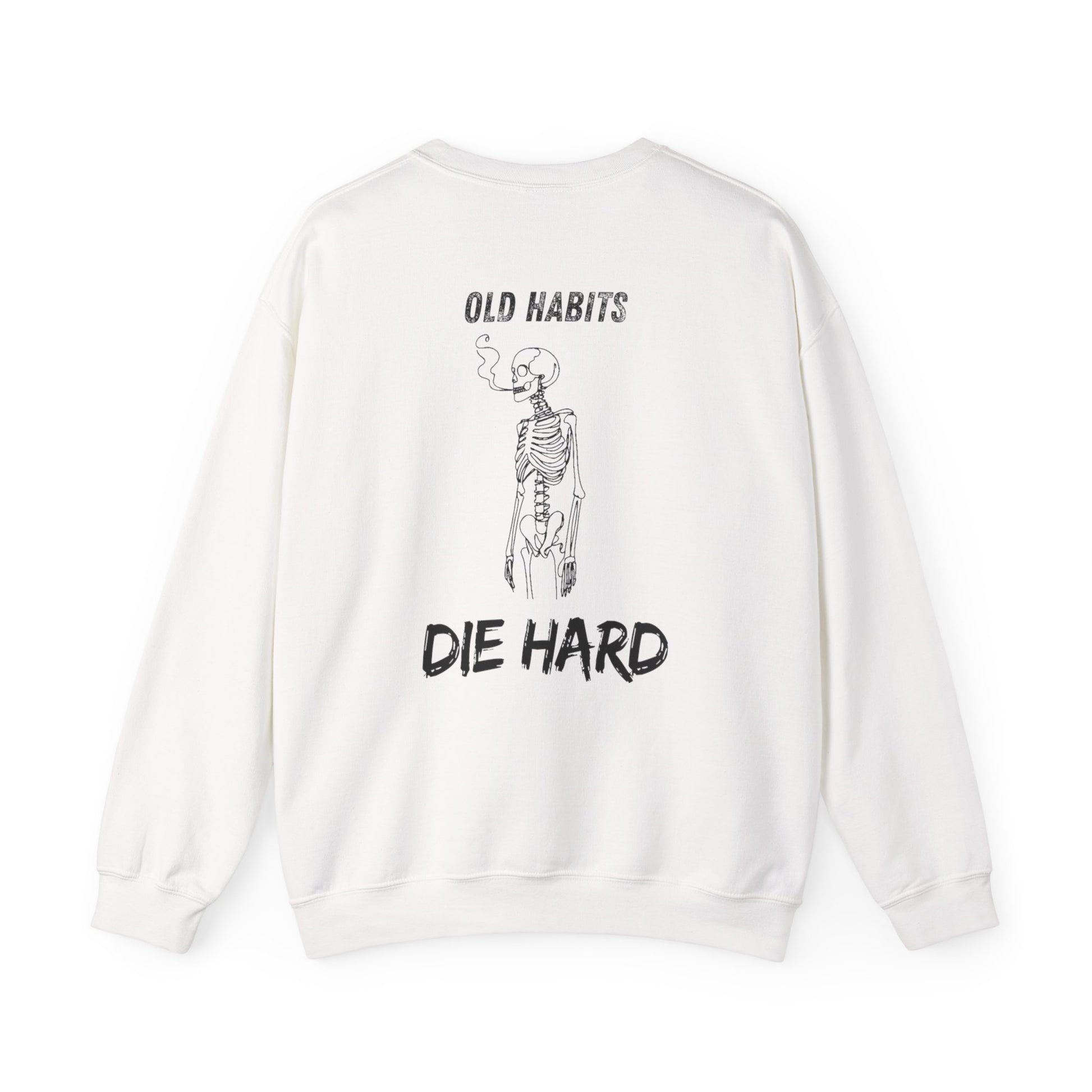 Old Habits Die Hard Sweatshirt