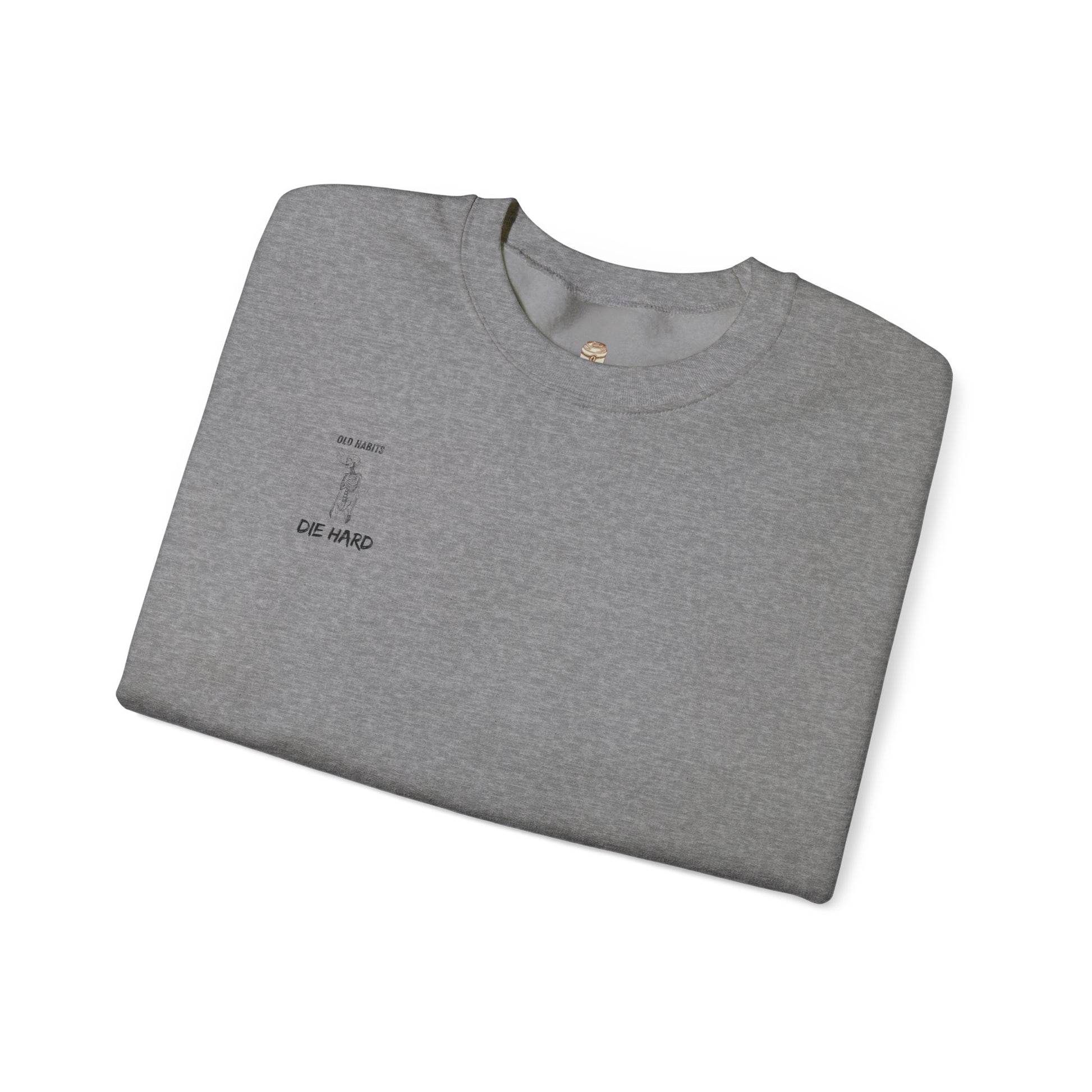 Old Habits Die Hard Sweatshirt