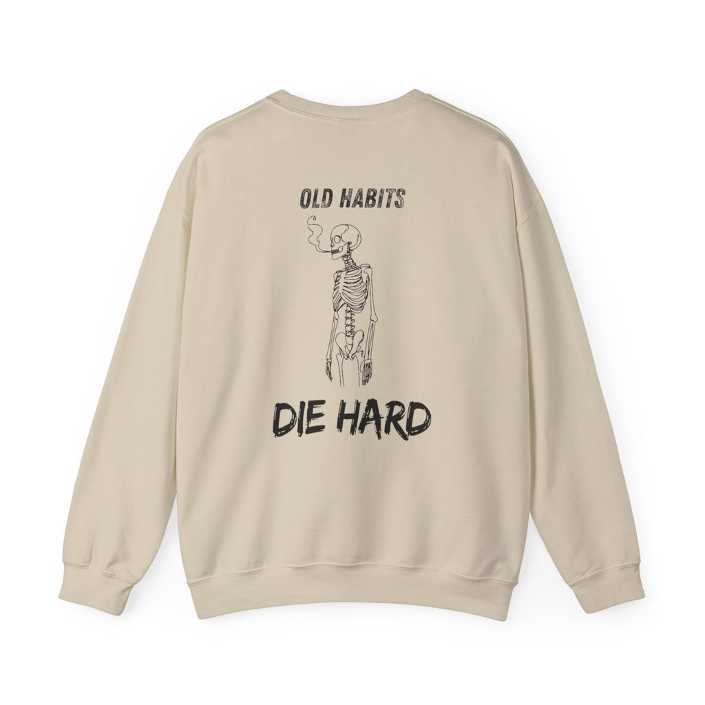 Old Habits Die Hard Sweatshirt