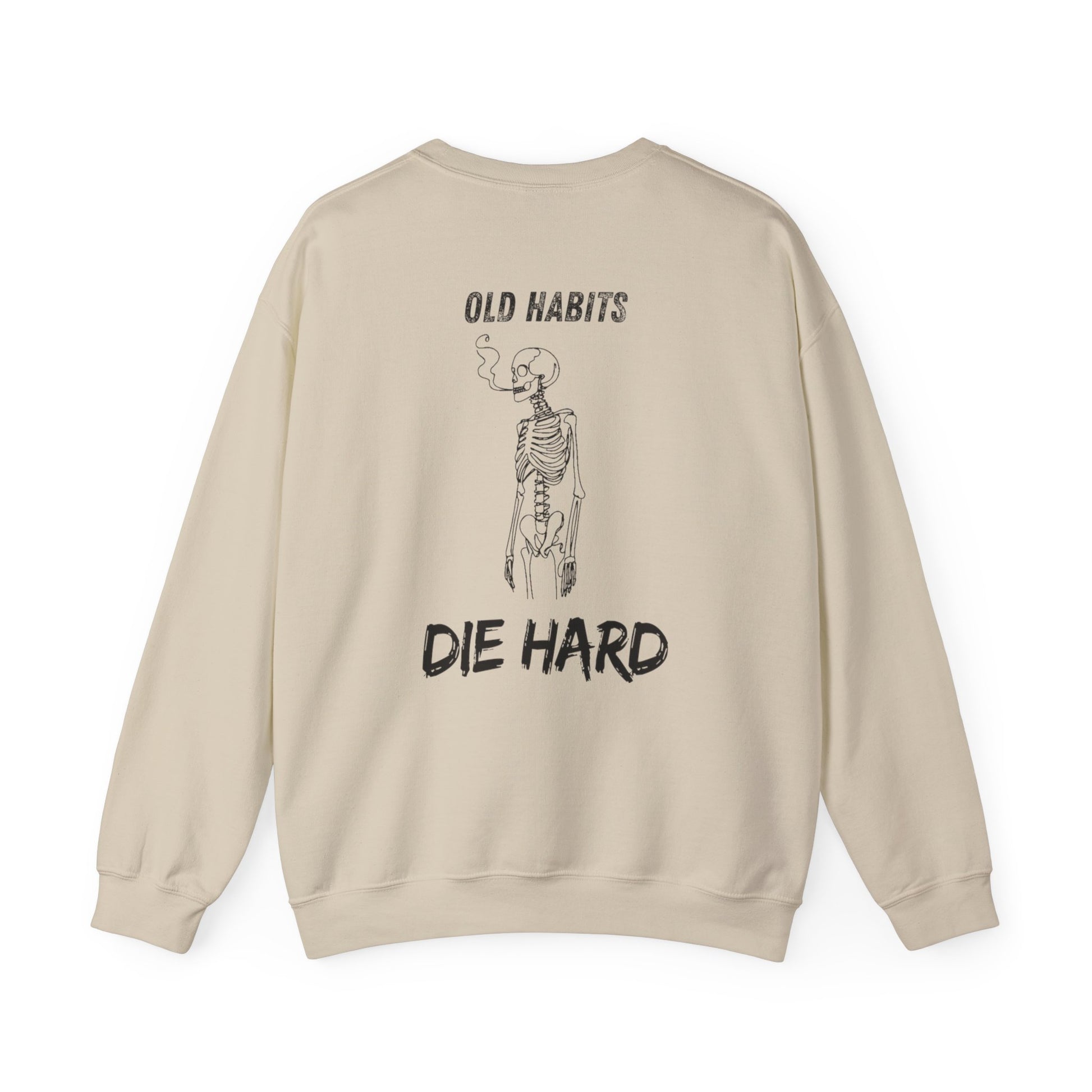 Old Habits Die Hard Sweatshirt
