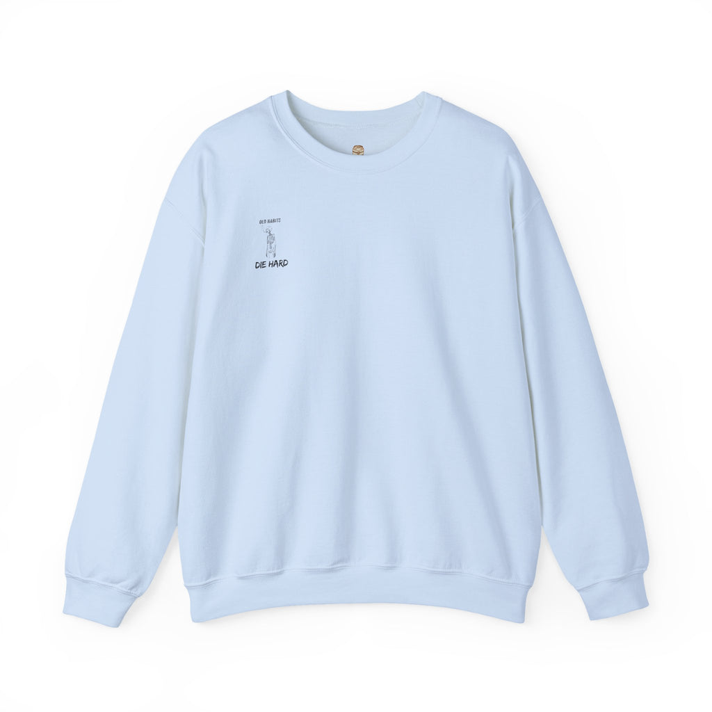 Old Habits Die Hard Sweatshirt