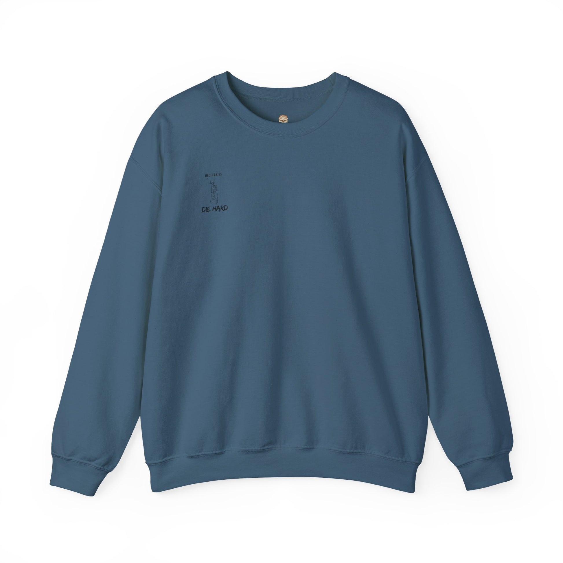 Old Habits Die Hard Sweatshirt
