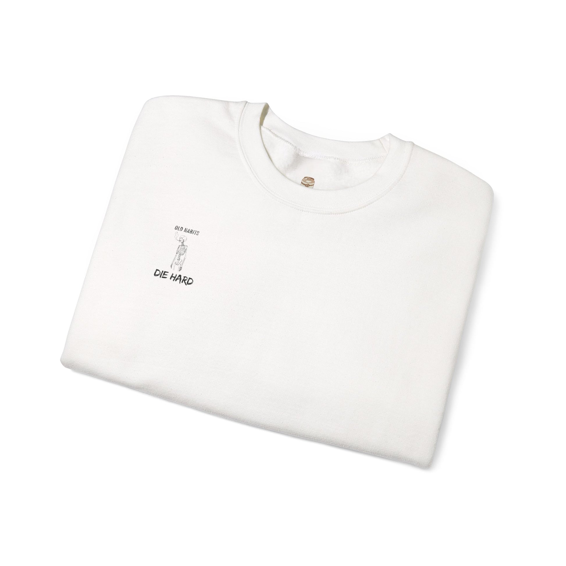 Old Habits Die Hard Sweatshirt